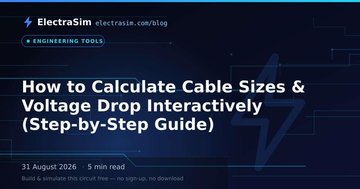 How to Calculate Cable Sizes & Voltage Drop Interactively (Step-by-Step Guide)
